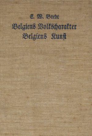 [Gutenberg 53925] • Belgiens Volkscharakter, Belgiens Kunst